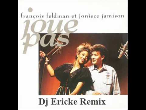 Francois Feldman & Joniece Jamison - Joue pas (Club Edit Dj Ericke Remix).wmv