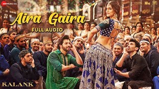 Aira Gaira - Full Audio  Kalank  Kriti Varun Adity