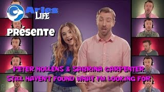 Aries|Musics 20 : Peter Hollens &amp; Sabrina Carpenter - Still Haven&#39;t Found What I&#39;m Looking For