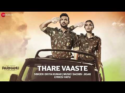 Thare Vaaste - Full Audio | PARMANU:The Story Of Pokhran | John Abraham |Divya Kumar |Sachin - Jigar