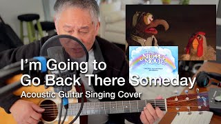 I&#39;m Going to Go Back There Someday, Muppets, Gonzo - (Acoustic Guitar Singing Cover)