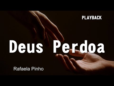 Deus Perdoa - Rafaela Pinho