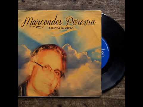 Marcondes Pereira- a luz da salvação