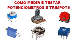 Como Medir e Testar Potenciômetros e Trimpots Tutorial Passo a Passo