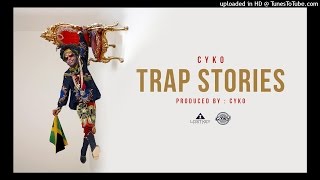 5. Cyko - Trap Stories (Prod By Cyko)