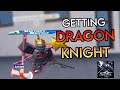 [AUT] GETTING New DRAGON KNIGHT In A Universal Time 3.3