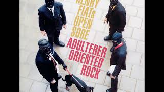 Henry Fiat's Open Sore - Adulterer Oriented Rock (Singles Collection 1997-2001)