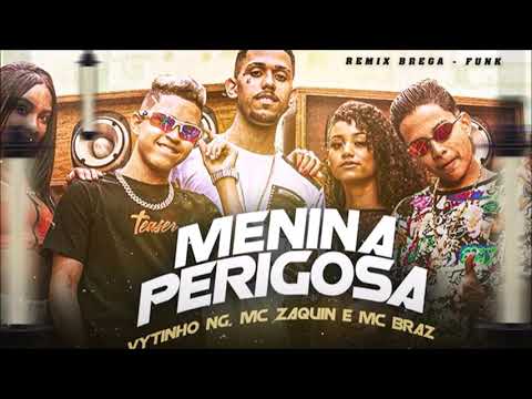 VYTINHO NG - ZAQUIN - BRAZ - MENINA PERIGOSA - ÁUDIO OFICIAL 2020