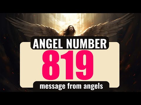What Does Angel Number 819 Mean? Discovering Its Hidden Messages