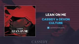 Cassidy &amp; Devon Culture - Lean On Me (AUDIO)