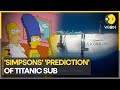 'The Simpsons' fans say show predicted Titanic submarine disappearance 17 years ago | WION