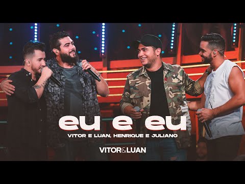 Vitor e Luan EU E EU part. Henrique e Juliano
