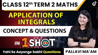 Application of Integrals In One Shot | Concepts + PYQ | Class 12 Term 2 Maths | Complete Revision