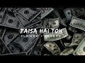 Paisa Hai To ( Slowed + Reverb ) |  Sachin-Jigar, Vishal Dadlani, Mellow D | Astounding Beats