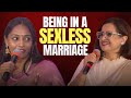 I Was In A Sexless Marriage Until The Age Of 32 Ft Sex Educator Pallavi Barnwal SheThePeople