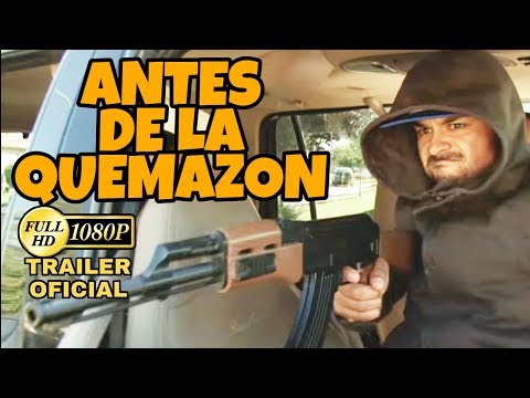 🎬 TRAILER OFICIAL: Antes de La Quemazon | @HuizarTV