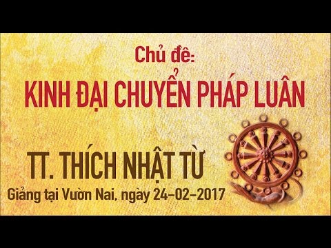 Kinh Đại Chuyển Pháp Luân - TT. Thích Nhật Từ 