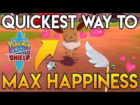 How to Max Happiness in Pokemon Sword and Shield | QUICKEST METHOD | GUIDE