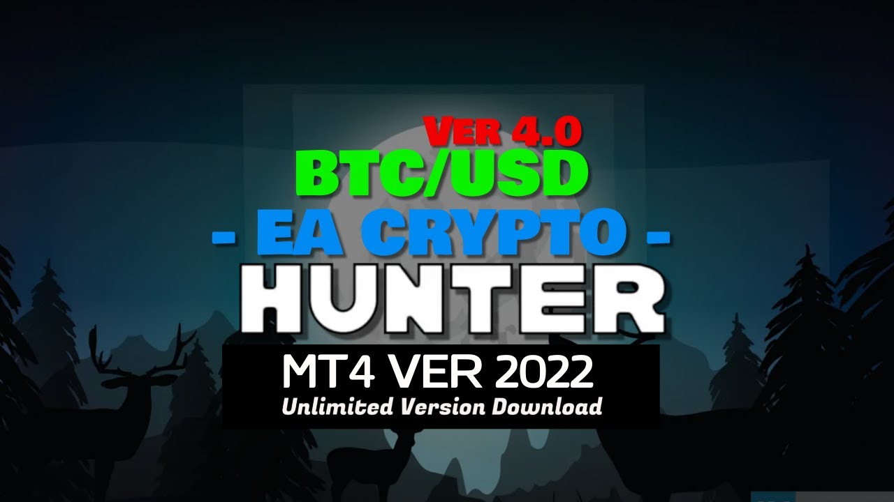 EA Crypto Hunter V4.0 - Back-TEST & Unlimited Version Download