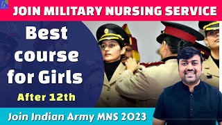 JOIN MILITARY NURSING SERVICE : BSc (NURSING) COURSE – 2023 MNS BSc Nursing Admission NEET UG 2023
