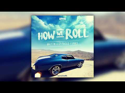 MATTN vs 2 Faced Funks   How We Roll