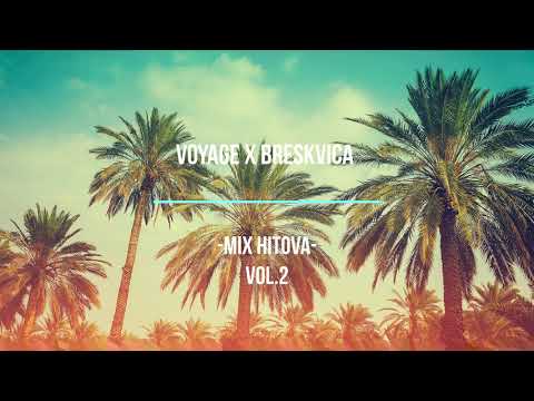 voyage x breskvica - mix hitova - :)  vol.2
