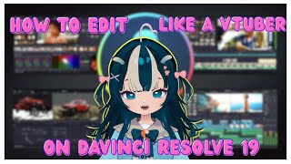VTuber Editing in DaVinci Resolve 19 — Step-by-Step Guide & Transcript