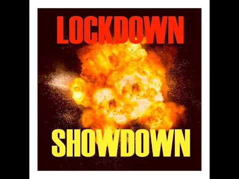 LOCKDOWN SHOWDOWN