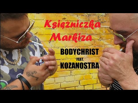 BODYCHRIST x KOZANOSTRA - Księżniczka Markiza (OFFICIAL VIDEO 2020)