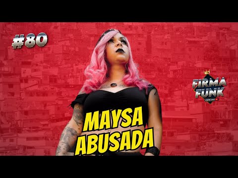 MAYSA ABUSADA - FIRMAFUNK #80