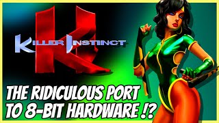 KILLER INSTINCT - The Story of the RIDICULOUS 8 Bit Port !! - GAMING HISTORY