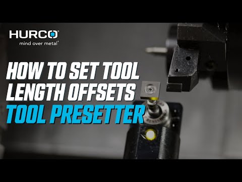 How To Set Tool Length Offsets With An Automatic Tool Presetter - Hurco CNC Training