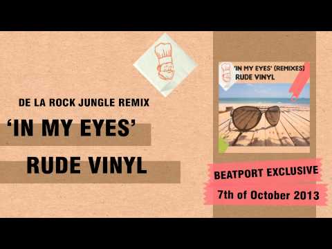 Rude Vinyl - In My Eyes (De La Rock Jungle Remix)