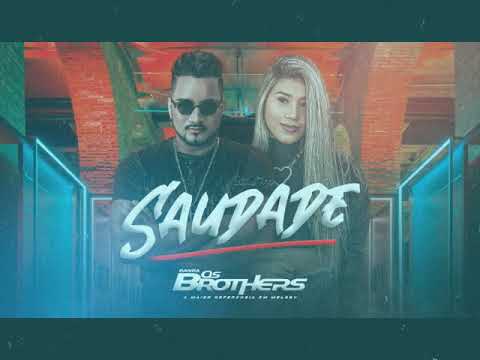 OS BROTHERS   SAUDADE Oficial
