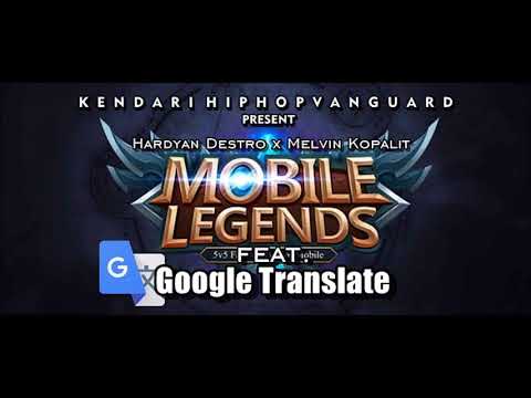 LAGU MOBILE LEGENDS - Hardyan Destro, Melvin Kopalit Ft. Google Translate (Prod. By Hardyan Destro)