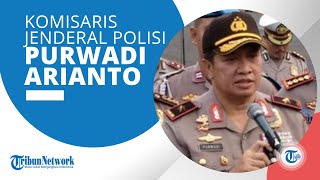 Profil Komjen Polisi Purwadi Arianto yang Menjabat sebagai Sekretaris Utama di Lemhannas RI