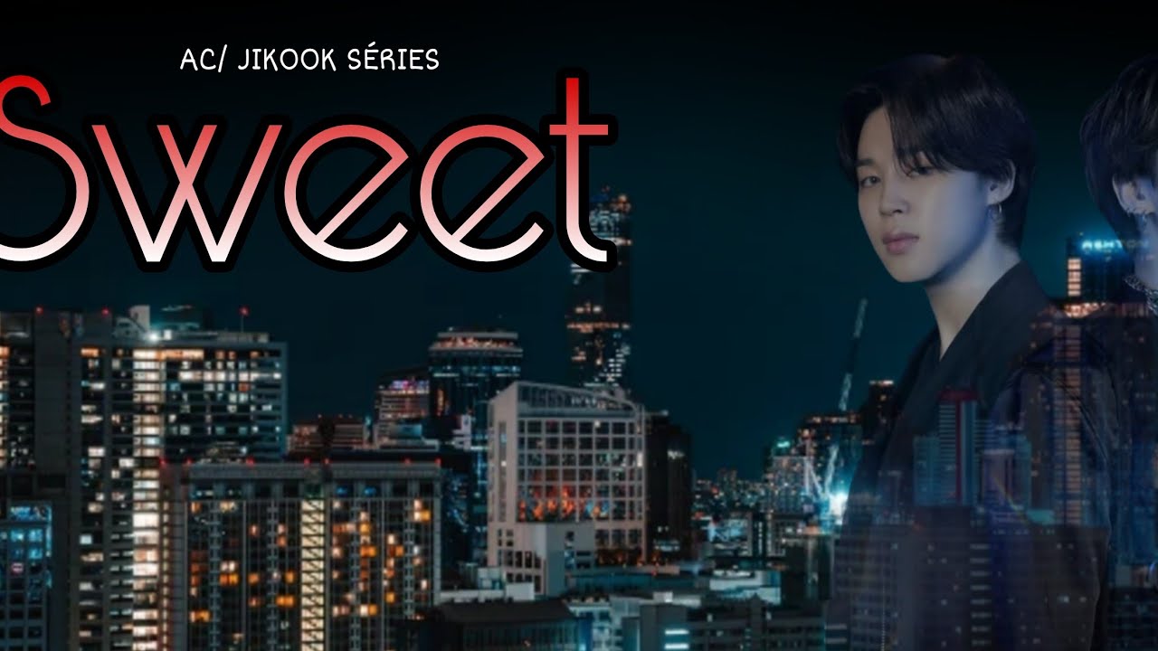 Série Jikook: SWEET EP10