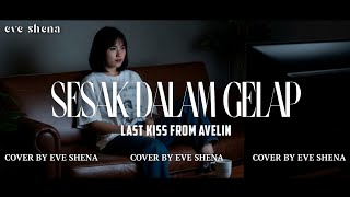 Download lagu Sesak Dalam Gelap - Last Kiss From Avelin Cover by Eve Shena#eveshenaofficial #lkfamily #emo #cover  mp3