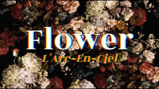 Download lagu [일곱 번째 신청곡] L'arc~en~ciel - Flower (가사/해석) mp3