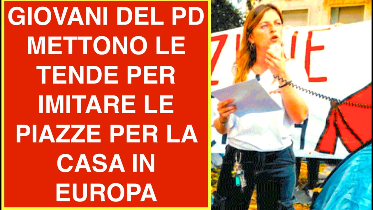 GIOVANI DEL PD METTONO LE TENDE PER IMITARE LE PIAZZE PER LA CASA IN EUROPA