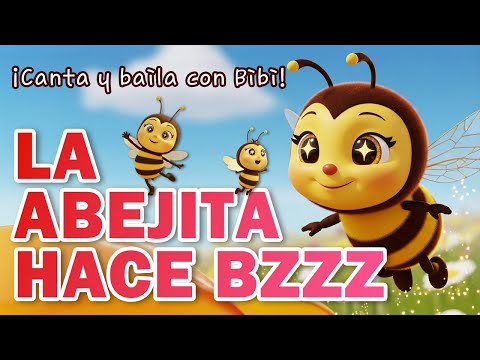 🐝La Abejita Hace Bzzz 🎵 | Canción Infantil de la Abejita Bibi