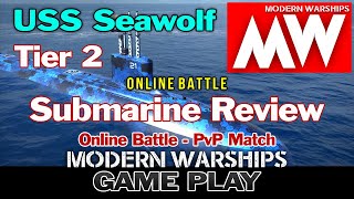 [MODERN WARSHIPS] Submarine Gameplay - USS Seawolf in Tier 2