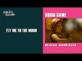Fly Me To The Moon Joo Won Squid Game OST ONE HOUR LOOP From The Netflix Series