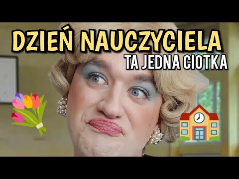 Ta Jedna Ciotka - Dzień Nauczyciela