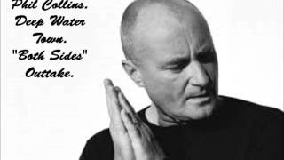 Phil Collins - Deep Water Town (Unreleased &quot;Both Sides&quot; song)