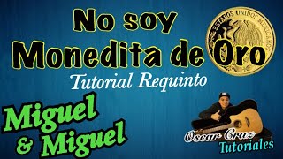 NO SOY MONEDITA DE ORO   Requinto   M &amp; M
