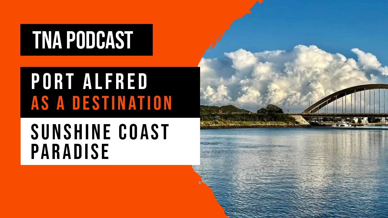 Port Alfred: The Hidden Gem of South Africa’s Sunshine Coast 🇿🇦☀️ | TNA Podcast