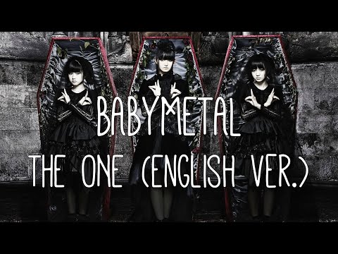 BABYMETAL - THE ONE [Eng. Ver.] (lyrics)