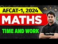 AFCAT 1 Maths Time And Work AFCAT 2024 Preparation