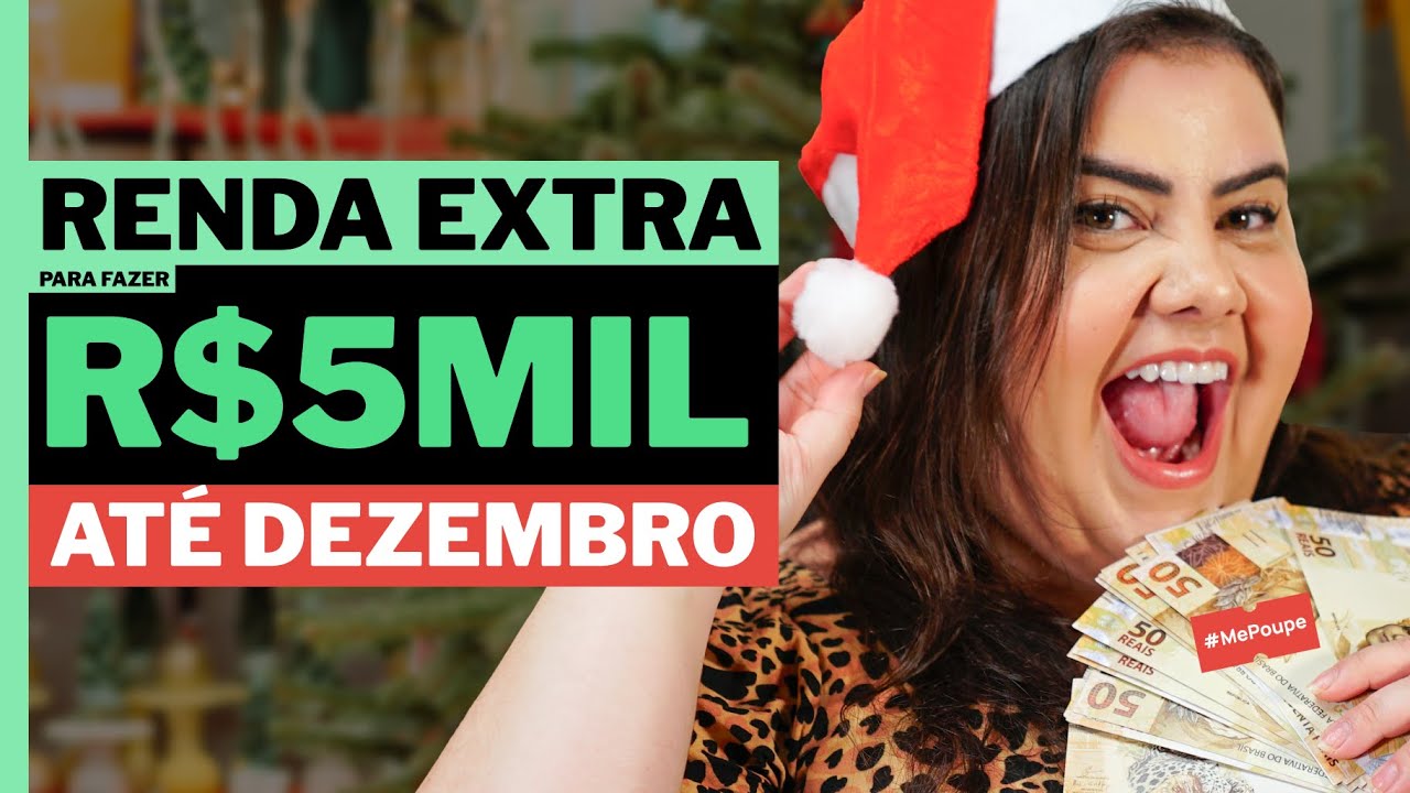 8 IDEIAS DE RENDA EXTRA PARA FAZER DE MIL A R$5MIL REAIS ATÉ DEZEMBRO